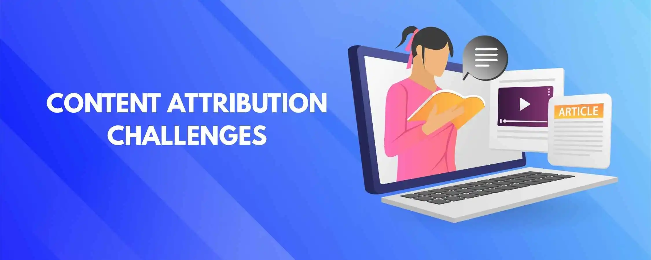 Content Attribution Challenges