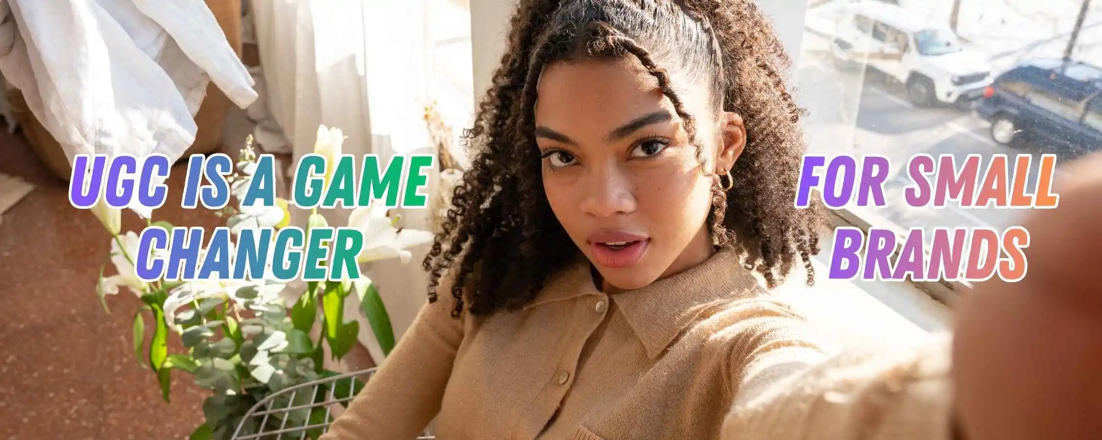 UGC Strategy for Small Brands